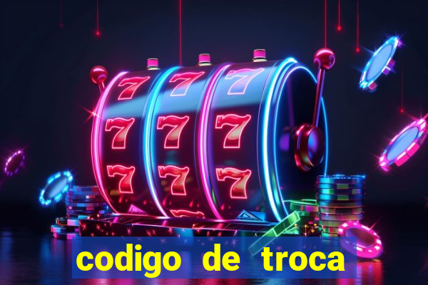 codigo de troca real casino