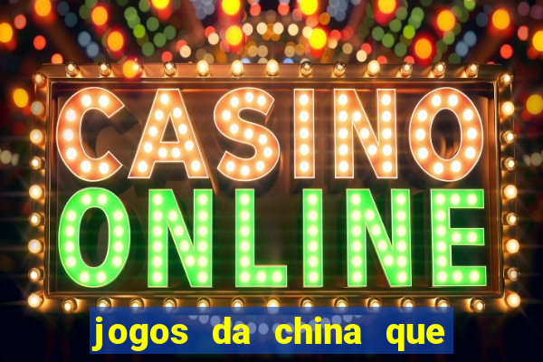 jogos da china que ganha dinheiro