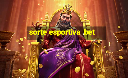 sorte esportiva .bet