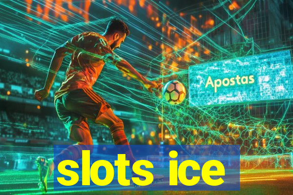 slots ice