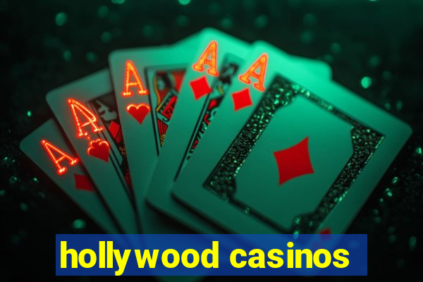 hollywood casinos