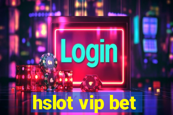 hslot vip bet