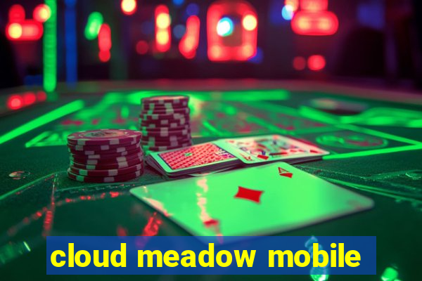 cloud meadow mobile