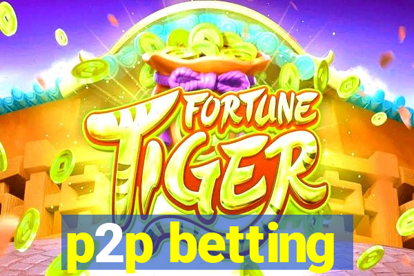 p2p betting