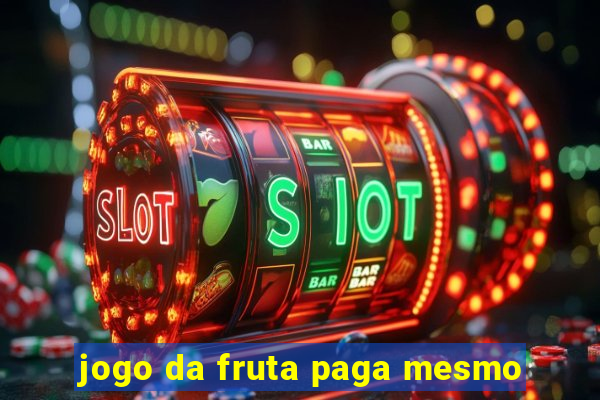 jogo da fruta paga mesmo