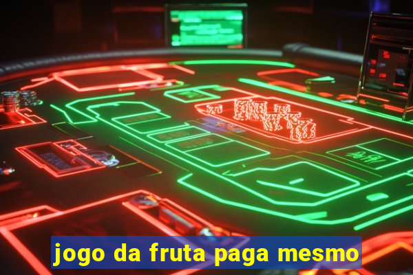 jogo da fruta paga mesmo