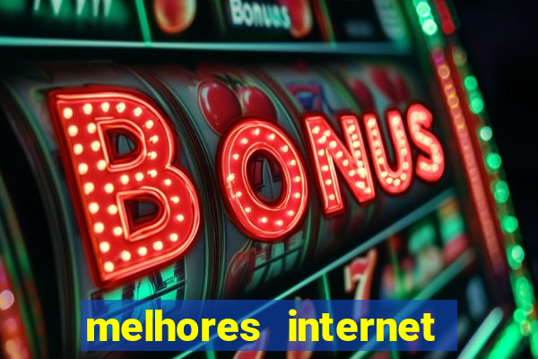 melhores internet para jogos