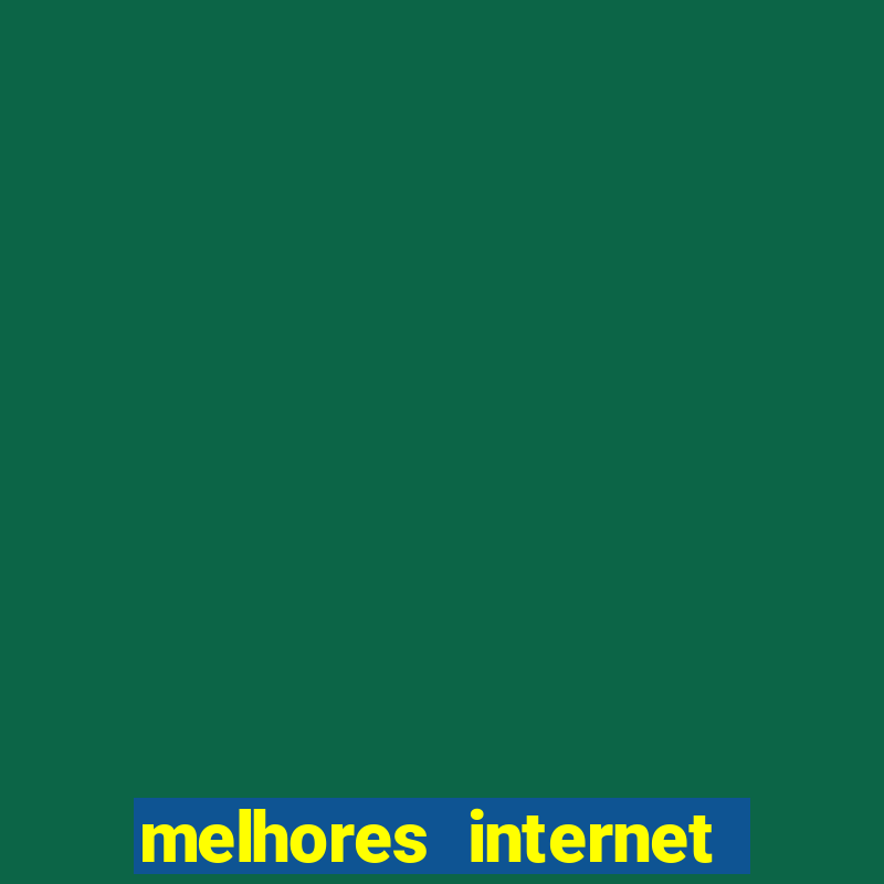 melhores internet para jogos