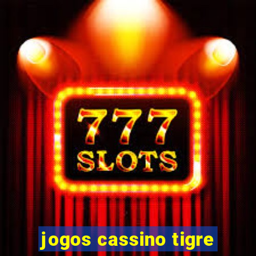 jogos cassino tigre