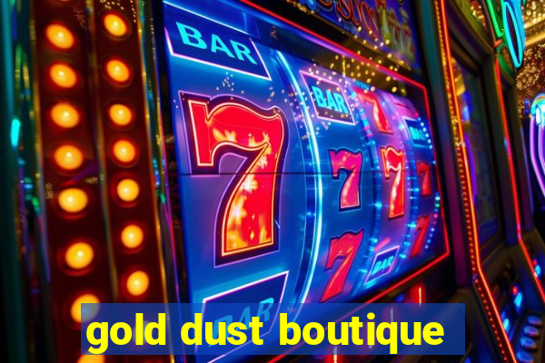 gold dust boutique