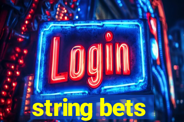 string bets