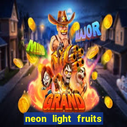 neon light fruits slot online