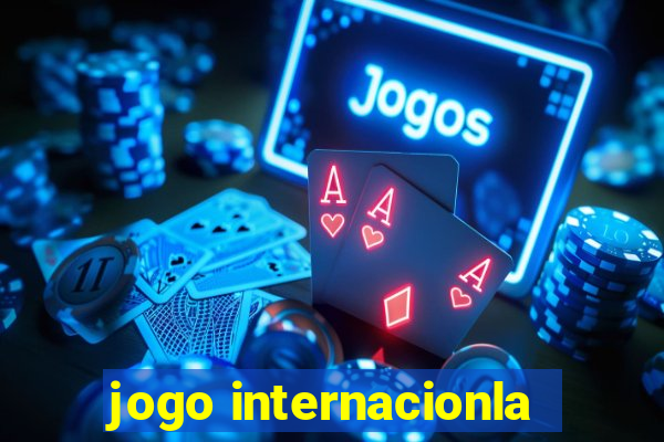 jogo internacionla