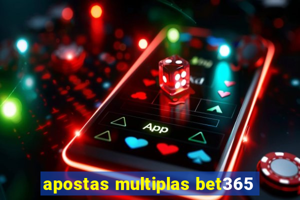 apostas multiplas bet365