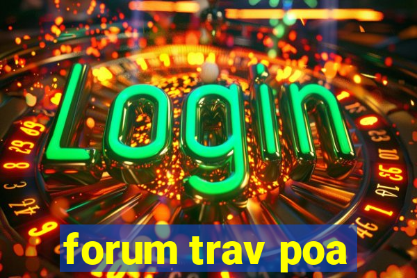 forum trav poa