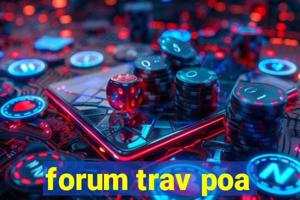 forum trav poa