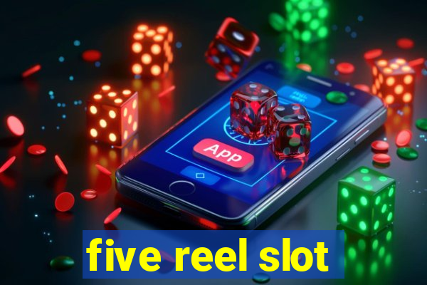 five reel slot