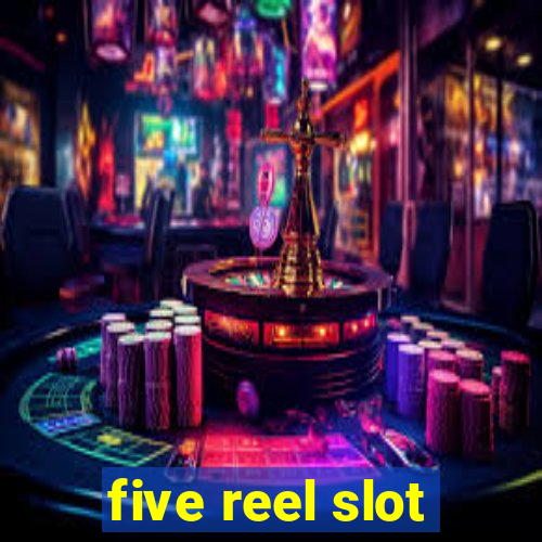 five reel slot