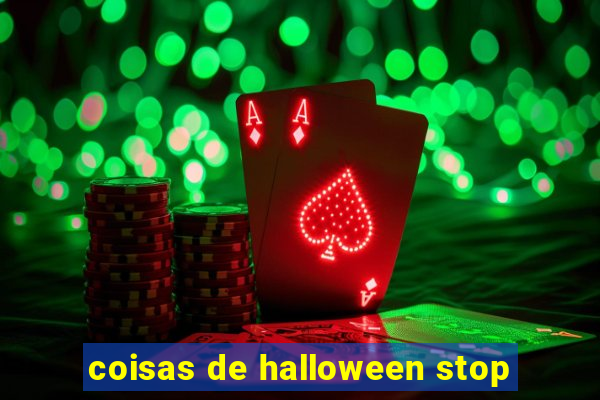 coisas de halloween stop