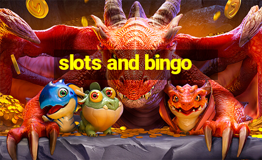 slots and bingo