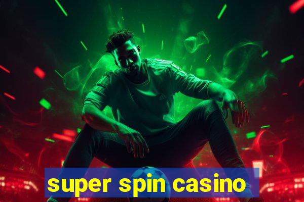 super spin casino