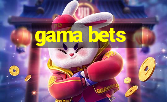 gama bets