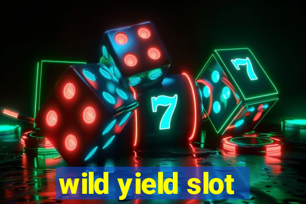 wild yield slot