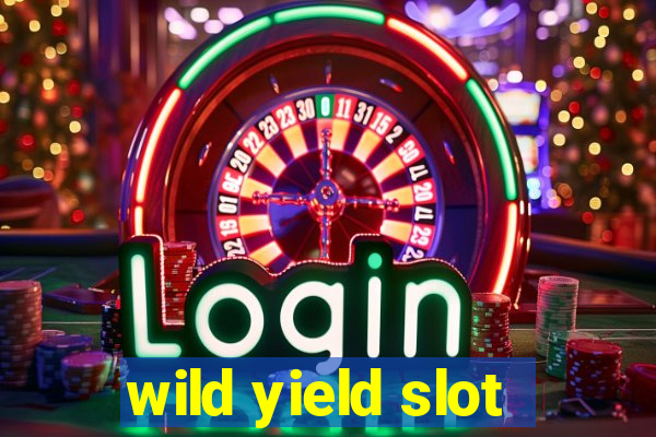 wild yield slot