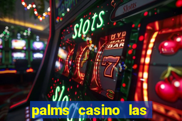 palms casino las vegas nevada