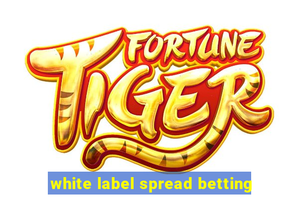 white label spread betting