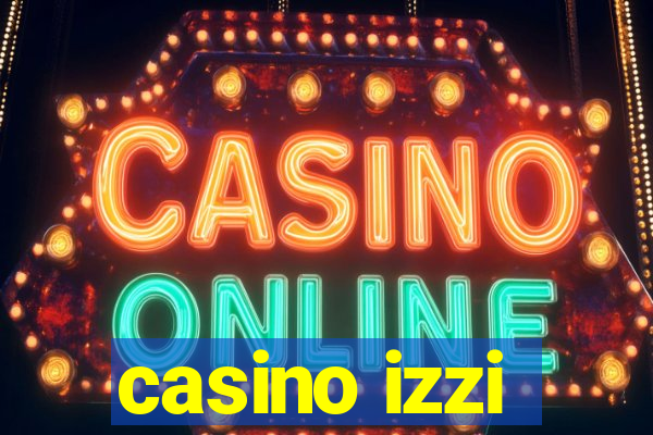 casino izzi