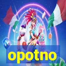 opotno