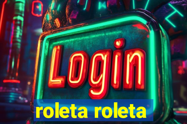 roleta roleta