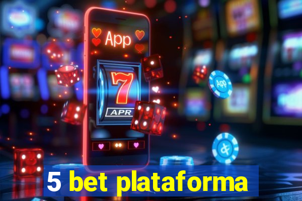 5 bet plataforma