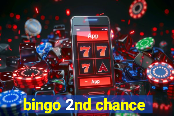 bingo 2nd chance