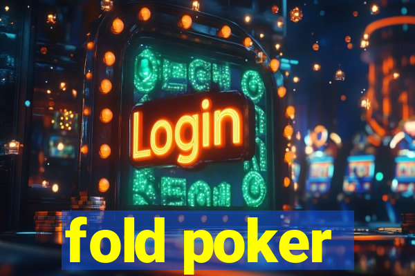 fold poker