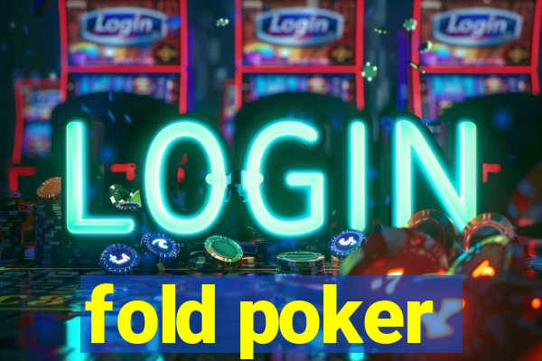 fold poker