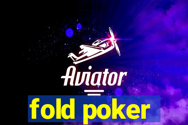 fold poker