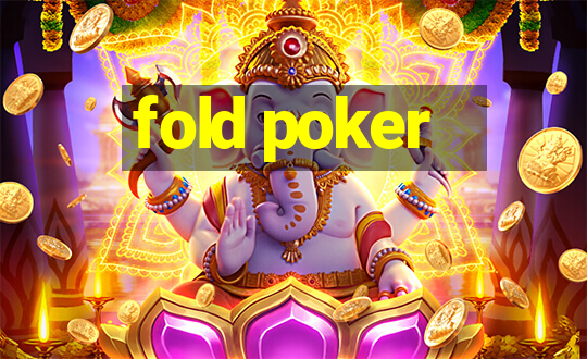 fold poker