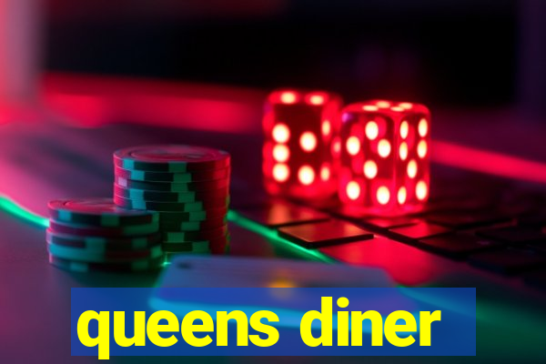 queens diner