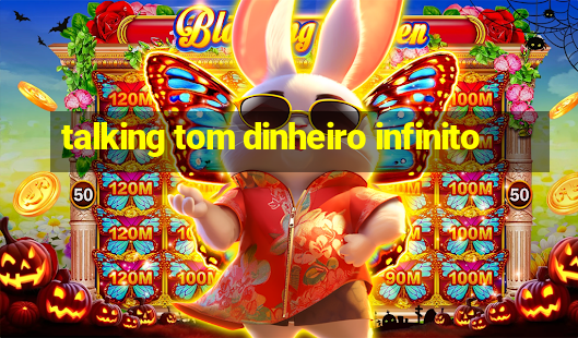 talking tom dinheiro infinito