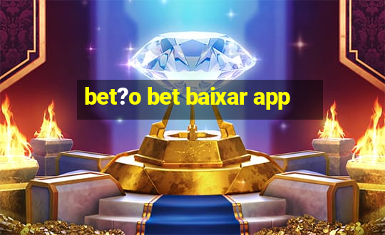 bet?o bet baixar app