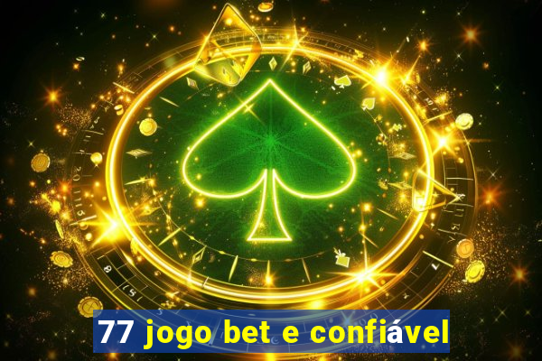 77 jogo bet e confiável