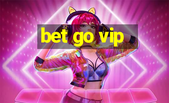 bet go vip