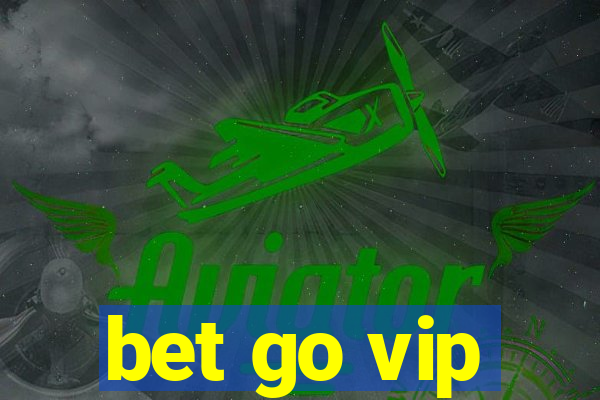 bet go vip