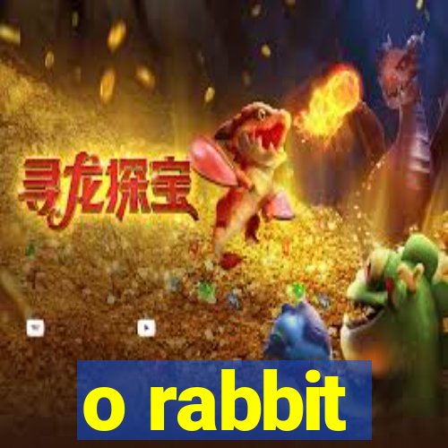 o rabbit