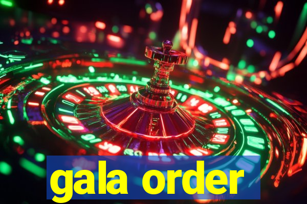 gala order