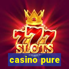 casino pure