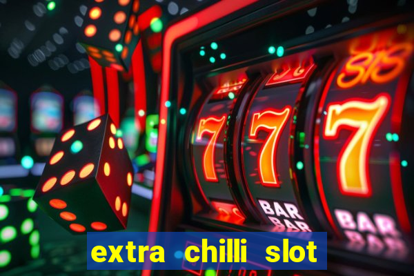 extra chilli slot free play