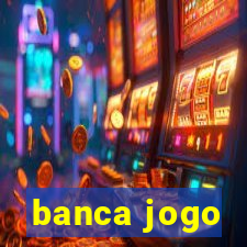 banca jogo